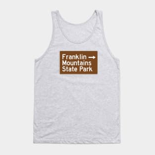 Franklin Mountains State Park - Texas Brown Highway Traffice Recreation Sign Tank Top